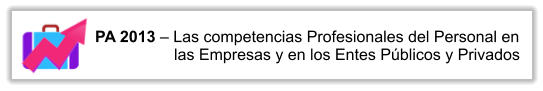 PA 2013  Las competencias Profesionales del Personal en las Empresas y en los Entes Pblicos y Privados